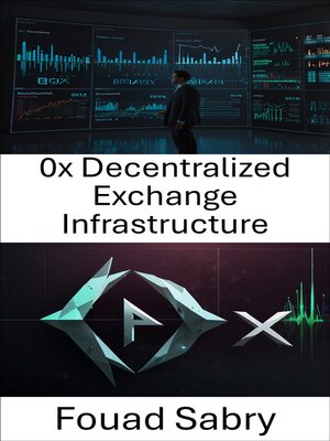 cover image of 0x Decentralized Exchange Infrastructure